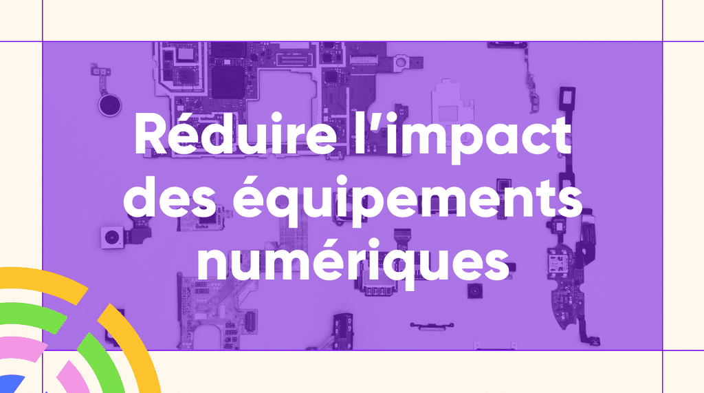 image en transparence sur fond violet avec le titre de l'article : réduire l'impact des équipements numériques